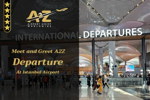 Meet and Greet A2Z Departure Istanbul Airport