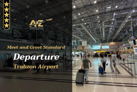 Meet and Greet Standard – Departure At Trabzon Airport