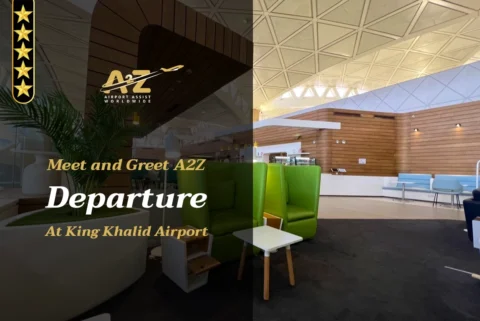 Meet and Greet A2Z Departure at King Khalid International Airport