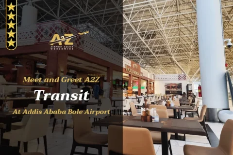 Meet and Greet A2Z Transit at Addis Ababa Bole Airport
