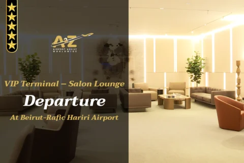 VIP Terminal – Salon Lounge Departure Beirut-Rafic Hariri International Airport