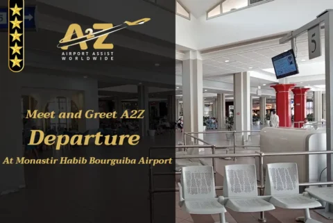 Meet and Greet A2Z departure At Monastir Habib Bourguiba International Airport